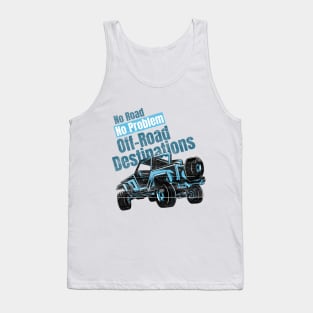 No Road No Problem Off-Road Destinations Tank Top